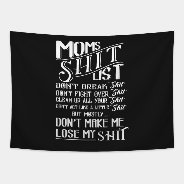 mom shit list dont make me lose my list Tapestry by TEEPHILIC