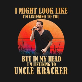 I Might Look Like I'm Listening To You But In My Head I'm Listening To UK T-Shirt