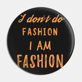 I Am Fashion Pin