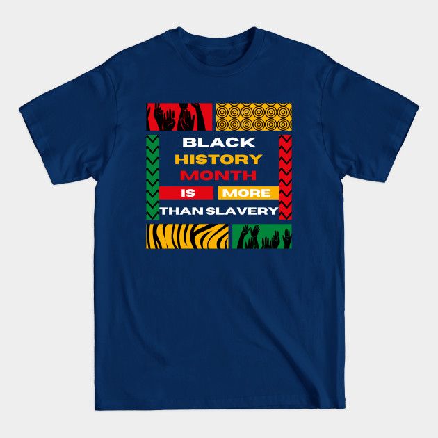 Discover Black History Is More Than Slavery Shirt, Black History MoBlack History Is More Than Slavery