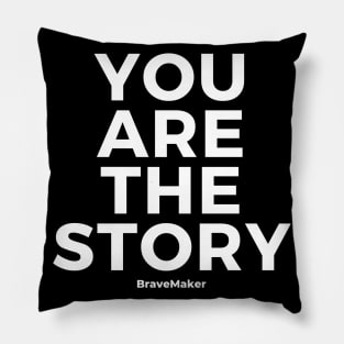 You Are The Story (White Letter) Pillow