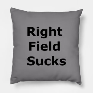 Right Field Sucks Pillow