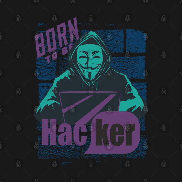 Born a hacker by BC- One- Shop