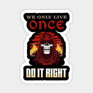 We Only Live Once Do It Right Inspirational Quote Phrase Text Magnet