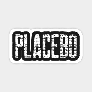 This is a Placebo! Magnet