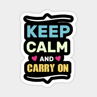 keep calm and carry on funny shirt Magnet