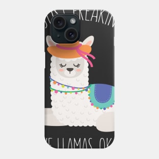 I Just Feaking Love Llamas Okay? - Funny Llama Humor Phone Case