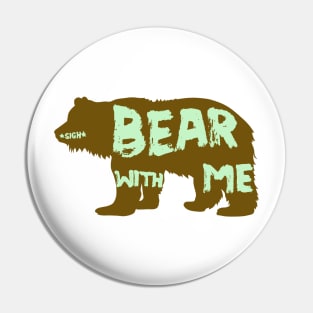 Bear With Me Grizzly Wildlife Nature Pin