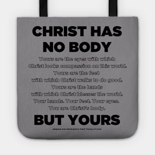 Christ has no body (white) Tote