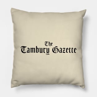 The Tambury Gazette Pillow