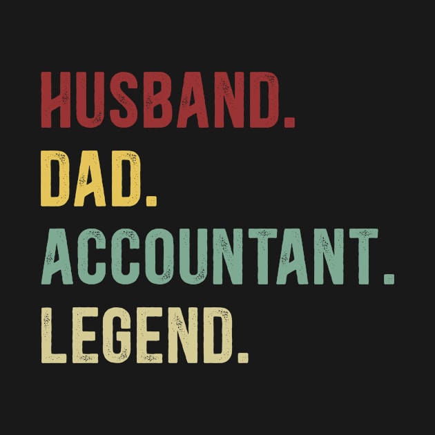 Accountant Funny Husband Dad Accountant Legend by Tun Clothing