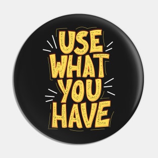 Use What You Have - Save The Planet - Gift For Environmentalist, Conservationist - Global Warming, Recycle, It Was Here First, Environmental, Owes, The World Pin