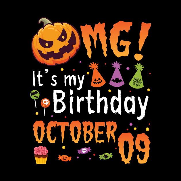 OMG It's My Birthday On October 09 Happy To Me You Papa Nana Dad Mom Son Daughter by DainaMotteut