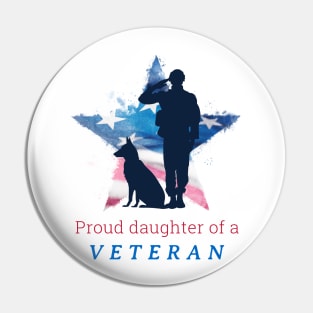 Proud daughter of a Veteran Pin