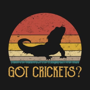 Got Crickets Funny Bearded Dragon Gifts T-Shirt