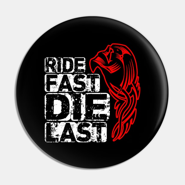 BIKER ride fast die last Pin by Your Design