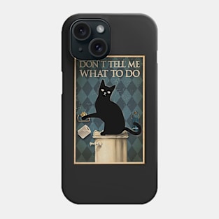 don't tell me what to do Phone Case