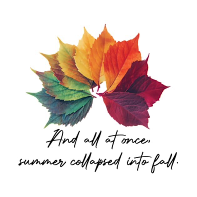 And All at Once, Summer Collapsed Into Fall Leaves by larfly