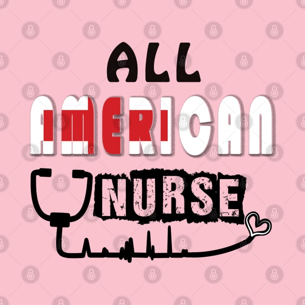 All American nurse by TeeText