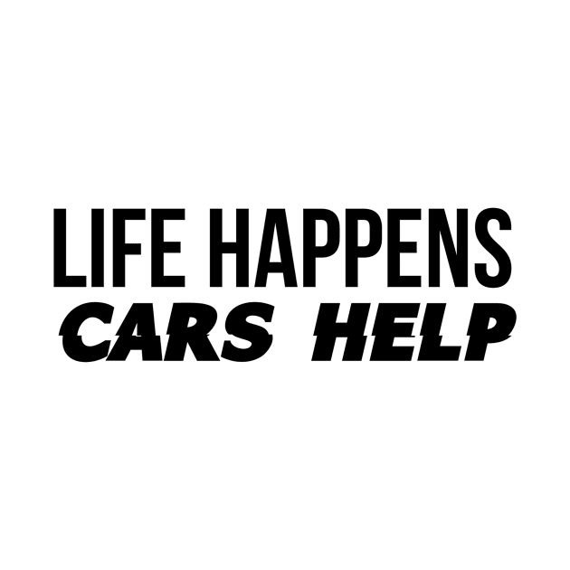 Life happens cars help black by Sloop