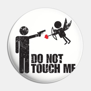 Do Not Touch ME Pin