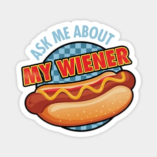 Ask me About My Wiener Magnet