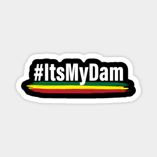 #ItsMyDam (Its My Dam, Grand Ethiopian Renaissance Dam) Magnet