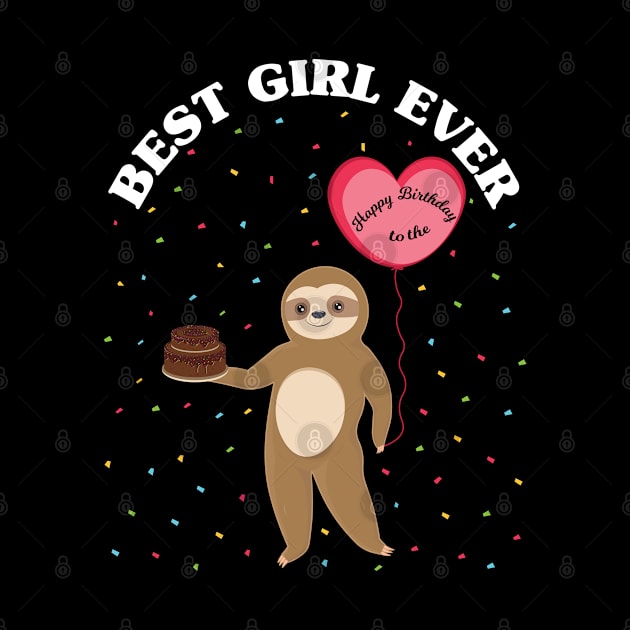 Happy birthday to the best girl ever, funny cute baby sloth holding a birthday cake by M Humor