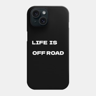 Life is offroad v2 white Phone Case