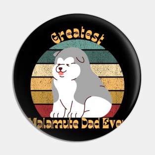 Greatest Malamute Dad 2 Pin