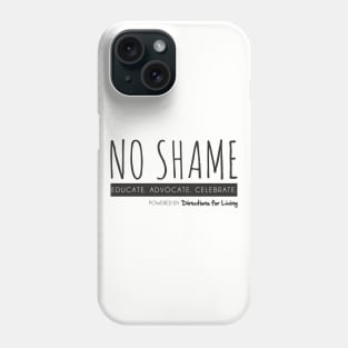 No Shame Educate Advocate Celebrate Phone Case