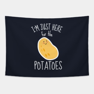 I'm Just Here For The Potatoes Funny Tapestry