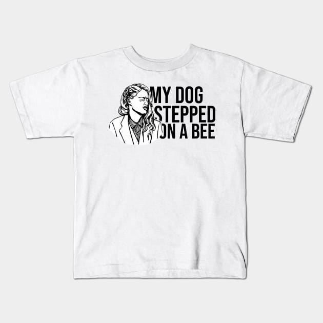 My Dog Stepped On A Bee Dog Lover Bee Dog T-Shirt