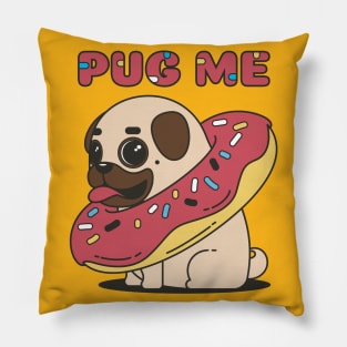 Pug me! Pillow