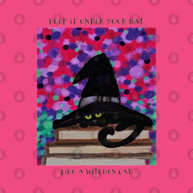 Keep It Under Your Hat, Like A Witches Cat by Rattykins