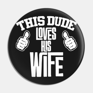 Loves His Wife Pin