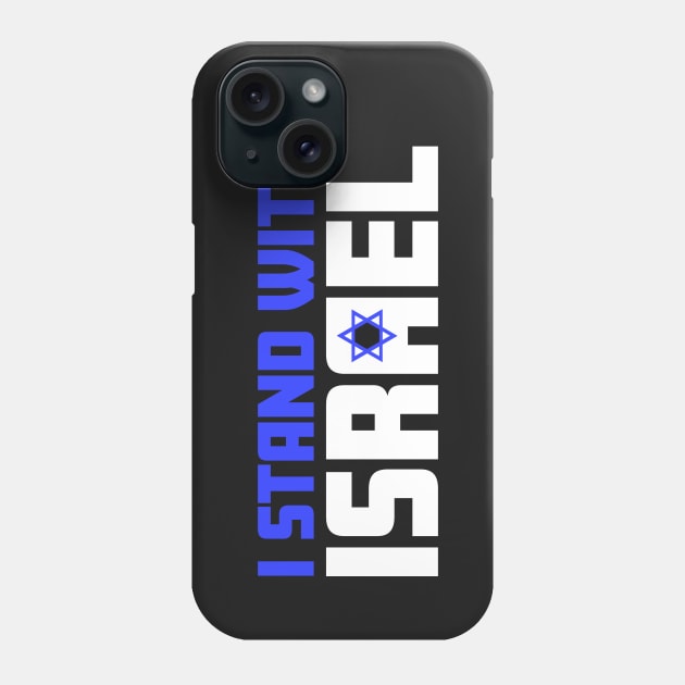 I STAND WITH ISRAEL Israel Support T-Shirt Phone Case by dlinca