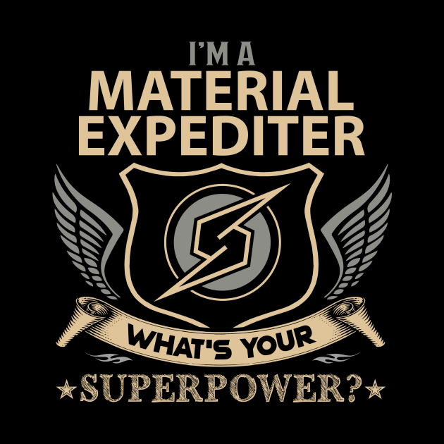 Material Expediter T Shirt - Superpower Gift Item Tee by Cosimiaart