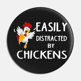 Funny Easily Distracted By Chickens gift for girlfriend, boyfiend, wife husband, son, daughter. Pin