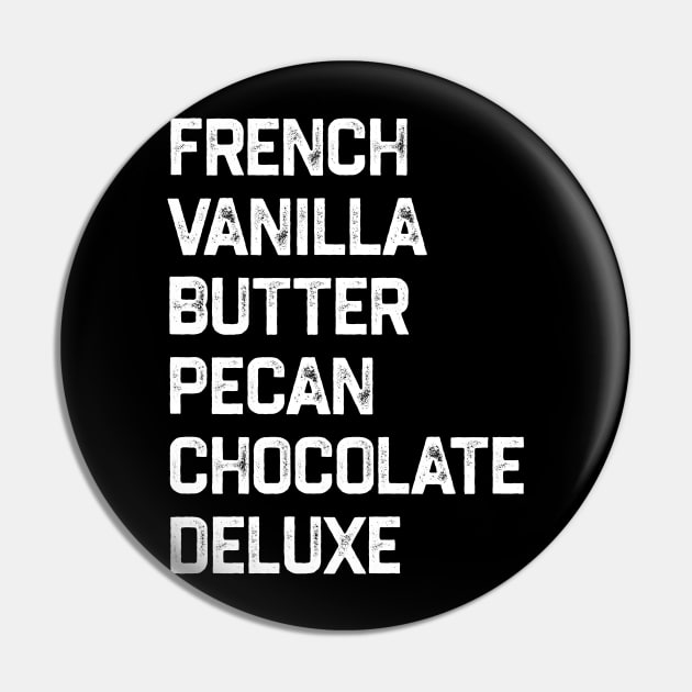 French Vanilla Butter Pecan Chocolate Deluxe Pin by YastiMineka
