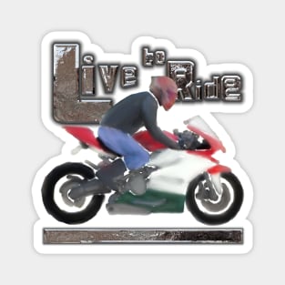 Live to Ride Magnet