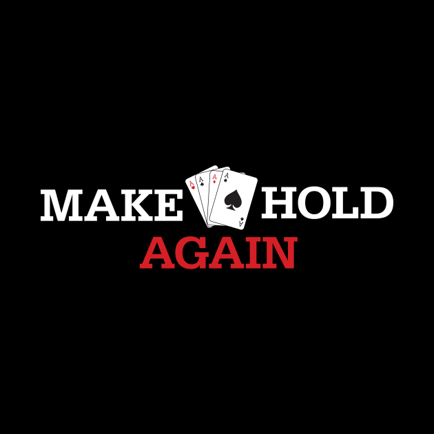 Make Aces Hold Again by Poker Scoundrel