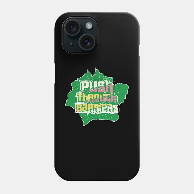 Push Through Barriers Phone Case by T-Shirt Attires