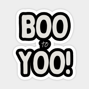 Boo to Yoo! Magnet