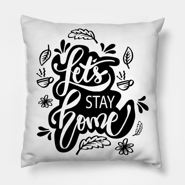 Lets stay home Pillow by Handini _Atmodiwiryo