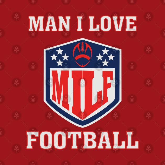 M.I.L.F. (Man I Love Football) by GardenCity Graffiti 