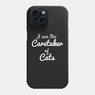 Caretaker of Cats Phone Case