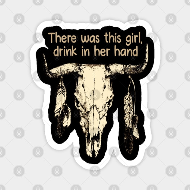 There was this girl, drink in her hand Bull-Skull Feathers Magnet by Chocolate Candies