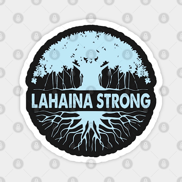 Lahaina Maui Strong, Maui Strong Lahaina, Lahaina Strong Banyan Tree Golden Shirt, Maui Wildfire Magnet by Hoahip