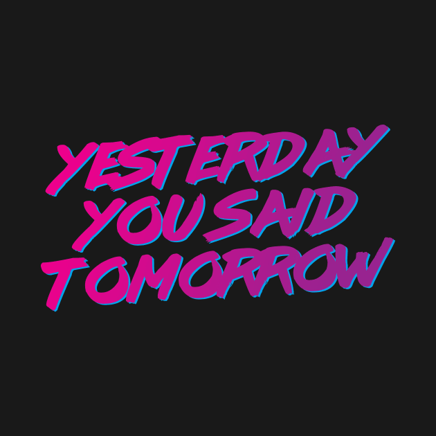 Yesterday you said tomorrow by Matthias